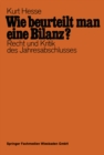 Image for Wie Beurteilt Man Eine Bilanz?: Recht Und Kritik Des Jahresabschlusses Mit Fragen Und Antworten