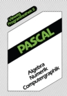 Image for Pascal: Algebra - Numerik - Computergraphik