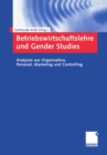 Image for Betriebswirtschaftslehre und Gender Studies: Analysen aus Organisation, Personal, Marketing und Controlling