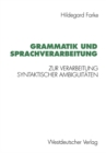 Image for Grammatik und Sprachverarbeitung: Zur Verarbeitung syntaktischer Ambiguitaten.
