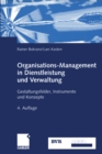 Image for Organisations-Management in Dienstleistung und Verwaltung: Gestaltungsfelder, Instrumente und Konzepte