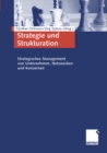 Image for Strategie Und Strukturation: Strategisches Management Von Unternehmen, Netzwerken Und Konzernen