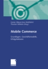 Image for Mobile Commerce: Grundlangen, Geschaftsmodelle, Erfolgsfaktoren