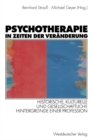 Image for Psychotherapie in Zeiten der Veranderung: Historische, kulturelle und gesellschaftliche Hintergrunde einer Profession