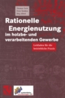 Image for Rationelle Energienutzung im holzbe- und verarbeitenden Gewerbe: Leitfaden fur die betriebliche Praxis