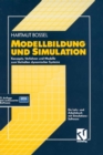Image for Modellbildung Und Simulation: Konzepte, Verfahren Und Modelle Zum Verhalten Dynamischer Systeme. Ein Lehr- Und Arbeitsbuch