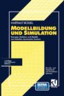 Image for Modellbildung und Simulation : Konzepte, Verfahren und Modelle zum Verhalten dynamischer Systeme. Ein Lehr- und Arbeitsbuch