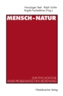 Image for Mensch - Natur: Zur Psychologie einer problematischen Beziehung