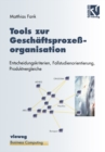 Image for Tools zur Geschaftsprozeorganisation: Entscheidungskriterien, Fallstudienorientierung, Produktvergleiche