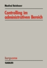 Image for Controlling im administrativen Bereich: Konzeption eines Planungs- und Steuerungssystems
