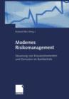 Image for Modernes Risikomanagement : Steuerung von Kassainstrumenten und Derivaten im Bankbetrieb