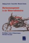 Image for Markenmanagement in der Motorradindustrie : Grundlagen, Trends, Erfolgsstrategien fuhrender Hersteller