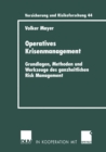 Image for Operatives Krisenmanagement: Grundlagen, Methoden Und Werkzeuge Des Ganzheitlichen Risk Management