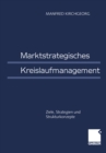 Image for Marktstrategisches Kreislaufmanagement: Ziele, Strategien und Strukturkonzepte