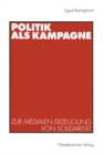 Image for Politik als Kampagne: Zur medialen Erzeugung von Solidaritat.
