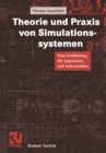 Image for Theorie und Praxis von Simulationssystemen: Eine Einfuhrung fur Ingenieure und Informatiker