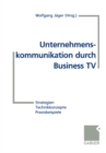 Image for Unternehmenskommunikation durch Business TV: Strategien - Technikkonzepte - Praxisbeispiele