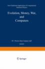 Image for Evolution, Money, War, and Computers: Non-Traditional Applications of Computational Statistical Physics