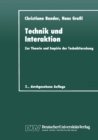 Image for Technik und Interaktion: Zur Theorie und Empirie der Technikforschung