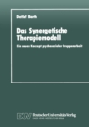 Image for Das Synergetische Therapiemodell: Ein Neues Konzept Psychosozialer Gruppenarbeit