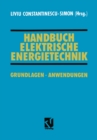 Image for Handbuch Elektrische Energietechnik: Grundlagen * Anwendungen