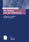 Image for Die Banken und der Mittelstand: Beitrage des Duisburger Banken-Symposiums