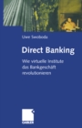 Image for Direct Banking: Wie Virtuelle Institute Das Bankgeschaft Revolutionieren