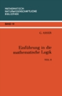 Image for Einfuhrung in Die Mathematische Logik: Teil Ii Pradikatenkalkul Der Ersten Stufe.