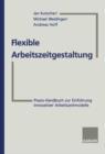 Image for Flexible Arbeitszeitgestaltung: Praxis-handbuch Zur Einfuhrung Innovativer Arbeitszeitmodelle