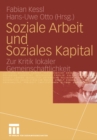 Image for Soziale Arbeit und Soziales Kapital: Zur Kritik lokaler Gemeinschaftlichkeit