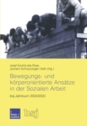 Image for Bewegungs- und korperorientierte Ansatze in der Sozialen Arbeit: bsj-Jahrbuch 2002/2003