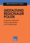 Image for Gestaltung regionaler Politik: Empirische Befunde, Erklarungsansatze und Praxistransfer