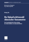 Image for Die Einkaufsstattenwahl Chinesischer Konsumenten: Eine Kausalanalytische Untersuchung Des Kaufverhaltens Im Lebensmittelsektor