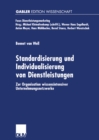 Image for Standardisierung Und Individualisierung Von Dienstleistungen: Zur Organisation Wissensintensiver Unternehmungsnetzwerke