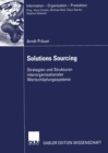Image for Solutions Sourcing: Strategien und Strukturen interorganisationaler Wertschopfungssysteme