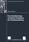 Image for Eine dienstleistungsorientierte Perspektive des Handelsmarketing : 308