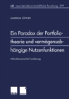 Image for Ein Paradox der Portfoliotheorie und vermogensabhangige Nutzenfunktionen: Mikrookonomische Fundierung