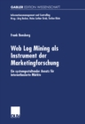 Image for Web Log Mining Als Instrument Der Marketingforschung: Ein Systemgestaltender Ansatz Fur Internetbasierte Markte