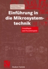 Image for Einfuhrung in die Mikrosystemtechnik: Grundlagen und Praxisbeispiele
