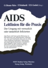 Image for AIDS: Leitlinien fur die Praxis: Der Umgang mit vermutlich oder tatsachlich Infizierten