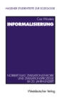 Image for Informalisierung: Norbert Elias&#39; Zivilisationstheorie und Zivilisationsprozesse im 20. Jahrhundert