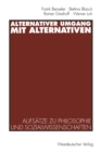 Image for Alternativer Umgang mit Alternativen: Aufsatze zu Philosophie und Sozialwissenschaften