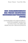Image for Der Zusammenbruch des Freien Deutschen Gewerkschaftsbundes (FDGB): Zunehmender Entscheidungsdruck, institutionalisierte Handlungs- schwachung und Zerfall der hierarchischen Organisationsstruktur
