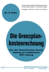 Image for Die Grenzplankostenrechnung: Von Der Theoretischen Grundlegung Zur Praktischen Edv-losung