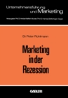 Image for Marketing in der Rezession: Ein Beitrag zur antizyklischen Produkt- und Programmpolitik bei langlebigen Konsumgutern