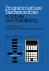 Image for Programmierbare Taschenrechner in Schule und Ausbildung: Grundlagen und Anwendungen des Programmierens