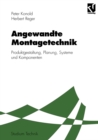 Image for Angewandte Montagetechnik: Produktgestaltung, Planung, Systeme und Komponenten