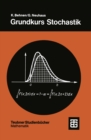 Image for Grundkurs Stochastik: Eine integrierte Einfuhrung in Wahrscheinlichkeitstheorie und Mathematische Statistik