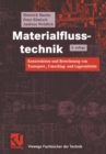 Image for Materialflusstechnik: Konstruktion Und Berechnung Von Transport-, Umschlag- Und Lagermitteln