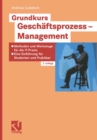 Image for Grundkurs Geschaftsprozess-management: Methoden Und Werkzeuge Fur Die It-praxis: Eine Einfuhrung Fur Studenten Und Praktiker
